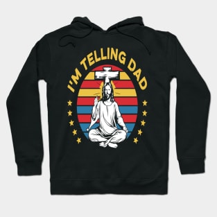 I'm Telling Dad Retro Vintage Religious Christian Jesus Hoodie